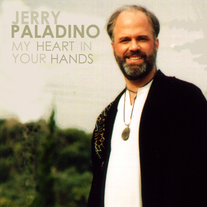 [Jerry Paladino] My Heart In Your Hands